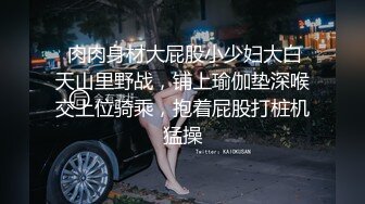 人气G乳女神尤物，逆天颜值纯天然美臀美鲍，零距离扣穴，可舔屏【强烈推荐】