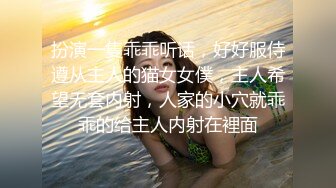 高颜值性感妹子啪啪，掰穴特写口交抬腿侧入抽插猛操