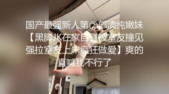   推特OnlyFans网红女神，韩国第一翘臀女神三月份最新作品