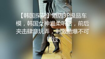 《重磅收费精品福利》入会粉丝团专属91露脸反差女神网红【小蓝】的性福生活无水全收录高颜特骚身材又好撸点很高 (9)