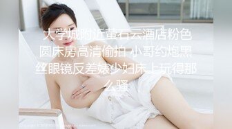 STP27546 良家型新人美女！居家和炮友激情！按头深喉插嘴，口活超棒，