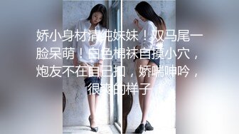 《重磅云盘秘?泄密》99年辽宁传媒学院美少女大波嫩妹董X婷与男友啪啪自拍视图流出口活女上表情享受纯纯的反差婊1080P原版