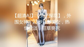 一代炮王，疯狂的做爱机器，【山鸡岁月】，21.07.18，广撒网多选妞，一整天忙不停，